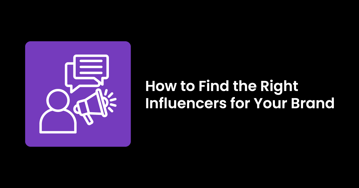 How to Find the Right Influencers for Your Brand - THE rAVe Agency